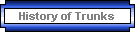 History of Trunks